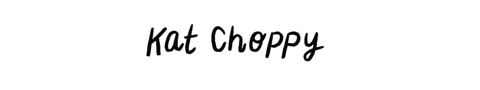 Kat Choppy